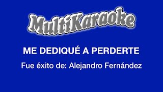 Me Dediqué A Perderte  Multikaraoke  Fue Éxito de Alejandro Fernández [upl. by Indihar]