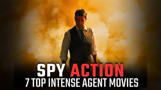 Top 7 Intense Spy Action Movies That Will Keep You on the Edge [upl. by Antoinetta732]