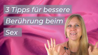 3 Tipps für bessere Berührung beim Sex  Berührungsqualität 20 [upl. by Nayk]