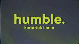 Kendrick Lamar  HUMBLE Lyrics [upl. by Rossuck]