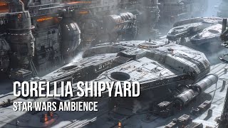 Corellian Shipyards  Star Wars Ambience  Industrial Ambience City Sounds No Music [upl. by Drape]