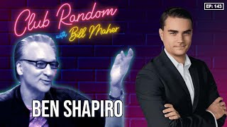 Ben Shapiro  Club Random with Bill Maher [upl. by Lenno]