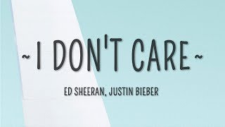 Ed Sheeran amp Justin Bieber  I Dont Care Lyrics [upl. by Anayet]