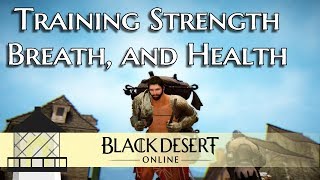 BDO How to Train Strength Breath and Health in Black Desert [upl. by Ahsenid]