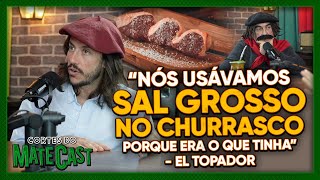 “NÓS USÁVAMOS SAL GROSSO NO CHURRASCO PORQUE ERA O QUE TINHA” EL TOPADOR [upl. by Nywnorb]