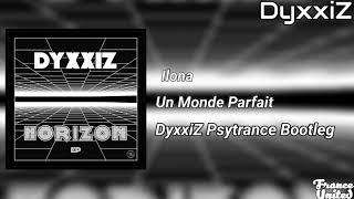 Ilona  Un Monde Parfait DyxxiZ Psytrance Bootleg [upl. by Hwu]