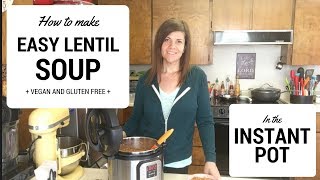 How to Make EASY Lentil Soup in the Instant Pot [upl. by Aurea410]