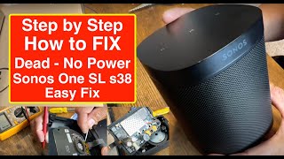 Detailed How to FIX a Sonos One SL s38  DEAD Sonos  no power  no led  no light step by step [upl. by Atnom]