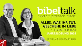 «Alles was ihr tut geschehe in Liebe» I BibelTalk Nr 34  mit Thomas amp Katharina Bänziger [upl. by Henderson60]