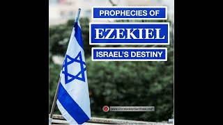 Prophecies of Ezekiel Israel’s Destiny [upl. by Bornie]