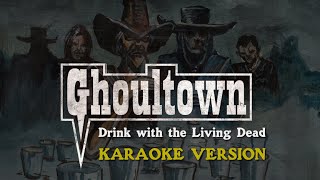 Ghoultown quotDrink with the Living Deadquot KARAOKE Instrumental Version [upl. by Aytac]