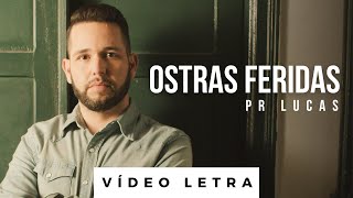 Ostras Feridas  Pr Lucas Vídeo Letra [upl. by Eeb]