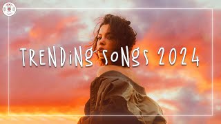 Trending songs 2024 🍰 Top music 2024  Top hits 2024 [upl. by Caundra185]