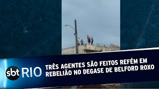 Três agentes são feitos refém em rebelião no DEGASE de Belford Roxo [upl. by Nithsa]