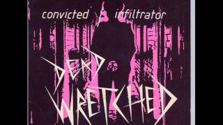 Dead Wretched Convicted  Infiltrator 7ep AUDIO [upl. by Eislrahc]