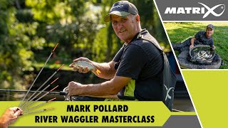 Matrix Masterclass  Mark Pollard  River Waggler Fishing [upl. by Ived]