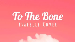 TO THE BONE  Ysabelle Cover lyrics [upl. by Oicaroh788]