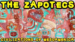 The Zapotecs Zapotec Civilization of Ancient Mexico [upl. by Hanfurd449]