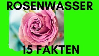 15 wunderbare Fakten über Rosenwasser  Kosmetik ABC [upl. by Schaper400]