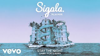 Sigala Talia Mar  Stay The Night Gabry Ponte Remix  Audio [upl. by Sset]