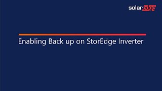 Enabling Backup on the SolarEdge StorEdge Inverter [upl. by Storm240]