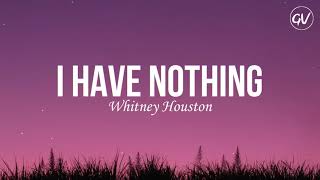 Whitney Houston  I Have Nothing Lyrics [upl. by Adnirual]