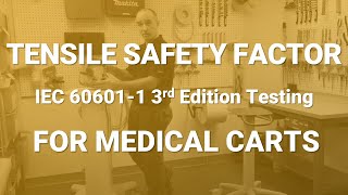 Tensile Safety Factor  IEC 60601 Testing for Custom Medical Carts [upl. by Yeslah79]