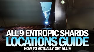 All 9 Entropic Shard Locations Guide How To Actually Get Them amp Complete Triumph Destiny 2 [upl. by Paddie335]