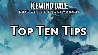 My Top Ten Tips for Running Icewind Dale Rime of the Frostmaiden [upl. by Elisabetta]