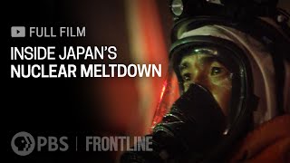 Inside Japans Nuclear Meltdown full documentary  FRONTLINE [upl. by Owens]