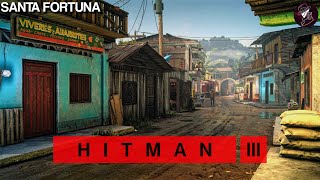 HITMAN 3  Santa Fortuna  Easy Silent Assassin Suit Only  Walkthrough  Time 636 [upl. by Ferrick]