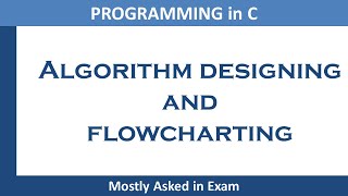 Algorithm  Flowchart  Algorithm Designing and Fowcharting [upl. by Notnarb307]