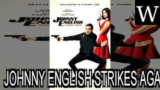 JOHNNY ENGLISH STRIKES AGAIN  WikiVidi Documentary [upl. by Ariad313]