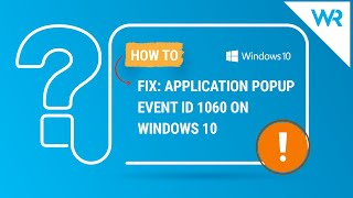 How to fix the application popup event ID 1060 on Windows 10 [upl. by Eelyah]