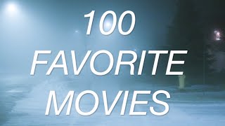 My 100 Favorite Movies of All Time [upl. by Odnalor]