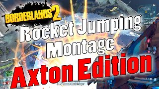 Borderlands 2  Rocket Jumping Montage  Axton Edition [upl. by Frankhouse]