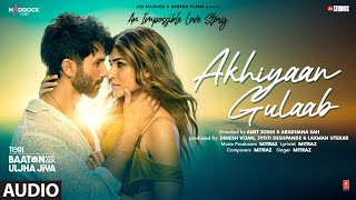 Akhiyaan Gulaab Audio Shahid Kapoor Kriti Sanon  Mitraz  Teri Baaton Mein Aisa Uljha Jiya [upl. by Cogswell776]