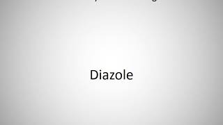 How to say Diazole in English [upl. by Markos681]