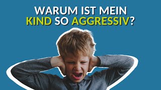 Mein Kind ist oft aggressiv Was kann ich tun [upl. by Ydnik440]