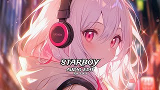 STARBOY  AUDIO EDIT ❤️ [upl. by Iow906]