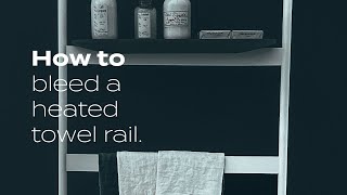 How To Bleed a Heated Towel Rail  BestHeating [upl. by Chelsae681]