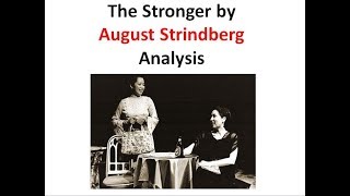 The Stronger Analysis oneactplay by August Strindberg [upl. by Dinny]