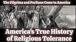 Pilgrims and Puritans Early Christianity in America  Americas True History of Religious Tolerance [upl. by Halley]