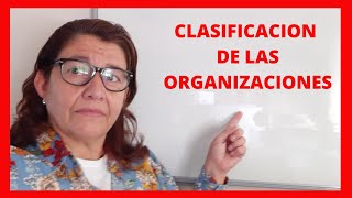 Clasificación de las ORGANIZACIONES 🖊👌✔ [upl. by Highams790]