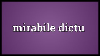 Mirabile dictu Meaning [upl. by Afatsuom463]