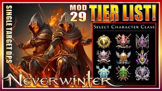 DPS CLASS TIER LIST Best to Worst for Single Target DAMAGE boss fights  Neverwinter Mod 29 [upl. by Nylevol]