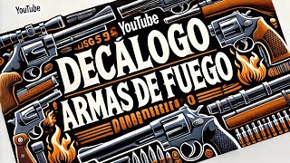 TUTORIAL DECÁLOGO ARMAS DE FUEGO [upl. by Resee862]