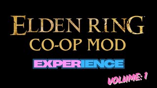 The Elden Ring CoOp Mod Experience Vol 1 [upl. by Oeak]