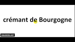 How to pronounce Crémant De Bourgogne [upl. by Yetta]