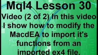 Mql4 Lesson 30 MACD EA Part 2 Importing Functions [upl. by Lundell847]